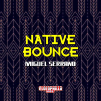 Miguel Serrano - Native Bounce