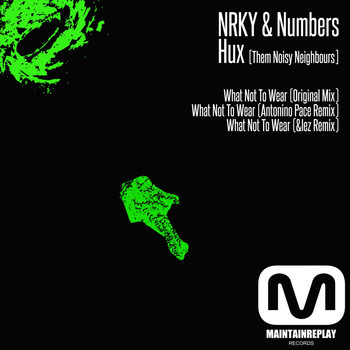 NRKY & Numbers & Hux (Them Noisy Neighbours) - What Not To Wear