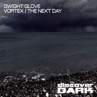 Dwight Glove - The Next Day / Vortex