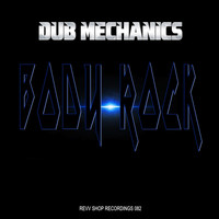 Dub Mechanics - Body Rock