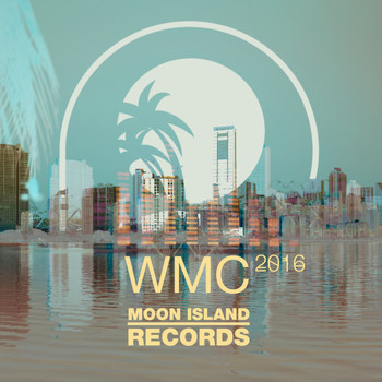 Various Artists - Moon Island Records WMC Sampler 2016