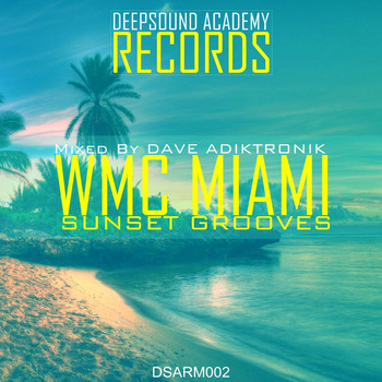 Various Artists - WMC Miami Sunset Grooves Mixed By Dave Adiktronik