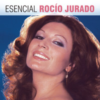Rocio Jurado - Esencial Rocio Jurado