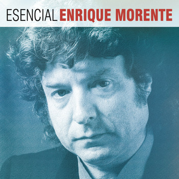 Enrique Morente - Esencial Enrique Morente