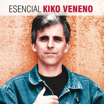 Kiko Veneno - Esencial Kiko Veneno