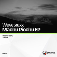 Wavetraxx - Machu Picchu EP