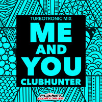 Clubhunter - Me & You