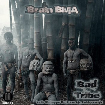 Brain BMA - Bad Tribe EP