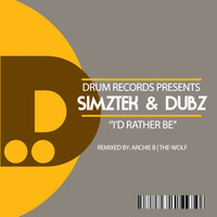 SimzTek & Dubz - I'd Rather Be