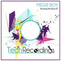 Migue Boy - Rocking The Bass EP