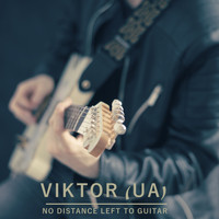 Viktor (UA) - No Distance Left To Guitar