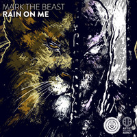 Mark The Beast - Rain On Me - Single