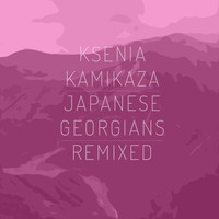 Ksenia Kamikaza - Japanese Georgians Remixed
