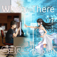 S3RL feat Nikolett - When I'm There (DJ Edit)