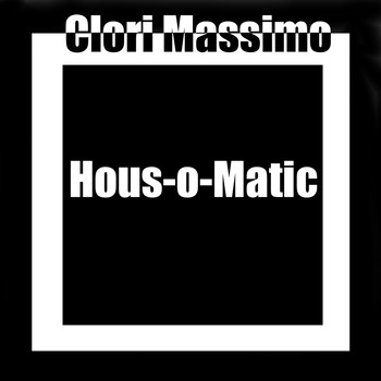 Clori Massimo - Hous-O-Matic