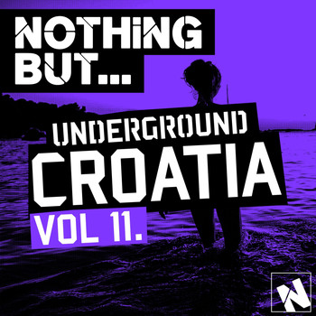 Various Artists - Nothing But... Underground Croatia, Vol. 11