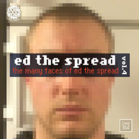 Ed The Spread - The Many Faces of Ed The Spread, Vol. 4
