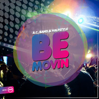 A.C. Band & Halfstyle - Be Movin