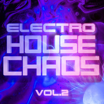 Various Artists - Electro House Chaos, Vol. 2