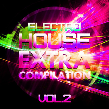 Various Artists - Electro House Extra Compilation, Vol. 2