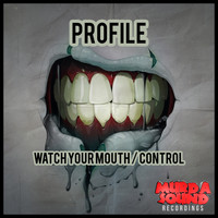 Profile - Watch Your Mouth / Control