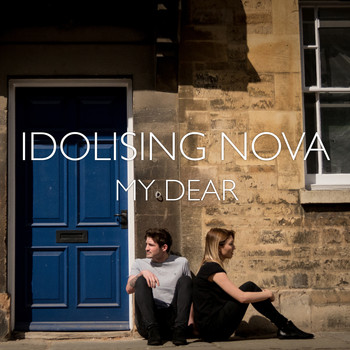 Idolising Nova - My Dear