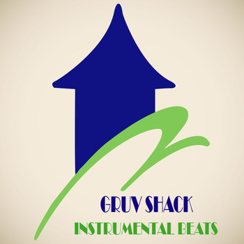 Various Artists - Gruv Shack Instrumental Beats