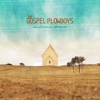 The Gospel Plowboys - Welcome Home