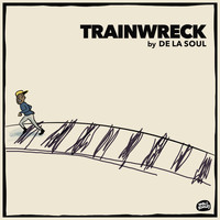 De La Soul - Trainwreck (Explicit)