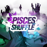 Pisces - Shuffle