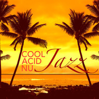 Smooth Jazz All-Stars & Nu Jazz & Bombay Lounge - Cool, Acid & Nu Jazz – Jazz Music for Dinner Party, Cocktails and Drinks