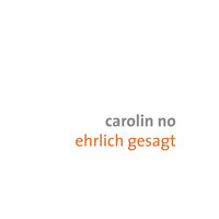 Carolin No - Ehrlich gesagt