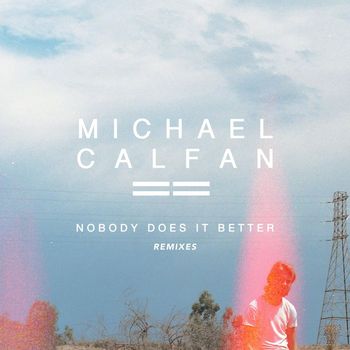 Michael Calfan - Nobody Does It Better (Remix EP)