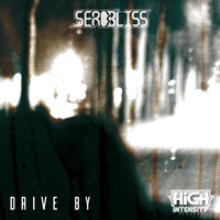 Serobliss - Drive By