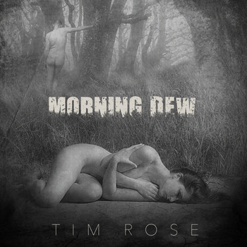 Tim Rose - Morning Dew