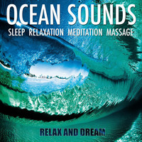 Relax And Dream - Ocean Sounds - Sleep, Relaxation, Meditation, Massage
