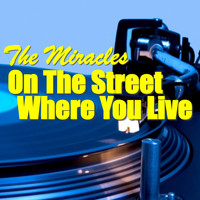 The Miracles - On The Street Where You Live