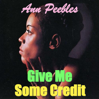 Ann Peebles - Give Me Some Credit