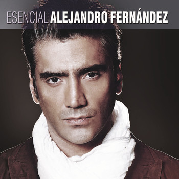 Alejandro Fernández - Esencial Alejandro Fernández