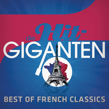 Various Artists - Die Hit Giganten Best of French Classics