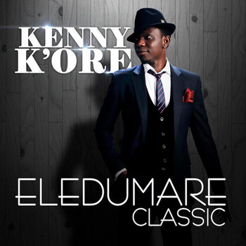 Kenny K'ore - Eledumare Classic