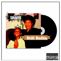 Shame - Still Ballin'