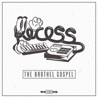 Recess - The Brothel Gospel