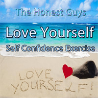 The Honest Guys - Love Yourself (Self Confidence Exercise)