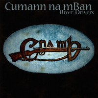 River Drivers - Cumann na mBan