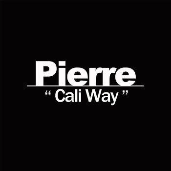 Pierre - Cali Way