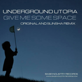 Underground Utopia - Give Me Some Space