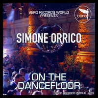 Simone Orrico - On The Dancefloor (Deeser Mix)