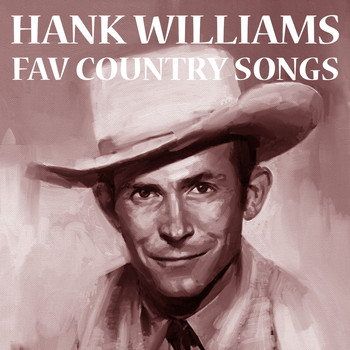 Hank Williams with His Drifting Cowboys - Fav Country songs