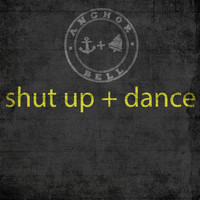 Anchor + Bell - Shut up and Dance